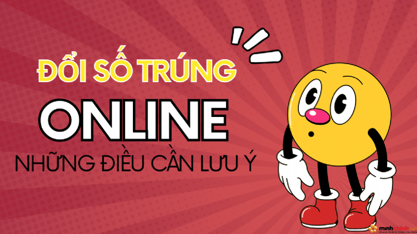 Đổi Vé Trúng Online : Những điều cần lưu ý khi đổi vé trúng online ?