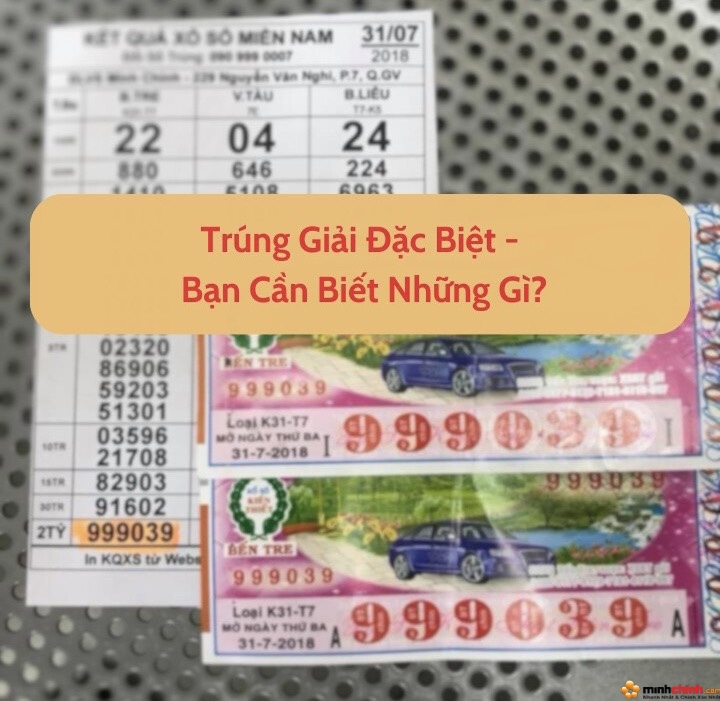 Trúng Giải Đặc Biệt - Bạn Cần Biết Những Gì?